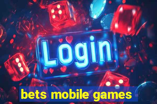 bets mobile games